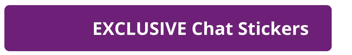 EXCLUSIVE Chat Stickers